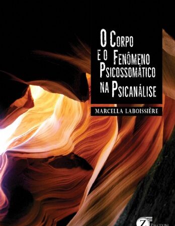 O Corpo e o Fenômeno Psicossomático na Psicanálise